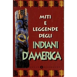 R. Erdoes e A. Ortiz - Miti e leggende degli Indiani d'America